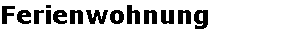 Ferienwohnung